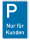 Parkplatzkennzeichen &quot;Nur f&uuml;r Kunden&quot;